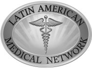 LATIN AMERICAN MEDICAL NETWORK