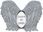 ALWAYS MY ANGEL