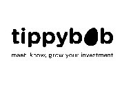 TIPPYBOB MEET, KNOW, GROW YOUR INVESTMENT