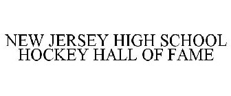 NEW JERSEY HIGH SCHOOL ICE HOCKEY HALL OF FAME