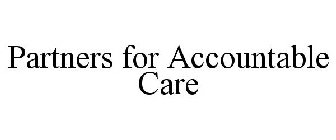PARTNERS FOR ACCOUNTABLE CARE