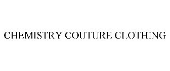CHEMISTRY COUTURE CLOTHING