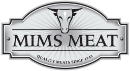 MIMS MEAT QUALITY MEATS SINCE 1945