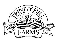 TRINITY HILL FARMS