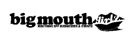 BIG MOUTH GIRLZ MOUTHING OFF BUSINESSES & EVENTS