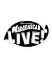 DREAMWORKS MADAGASCAR LIVE!