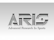 ARIS ADVANCED RESEARCH IN SPORTS