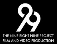 THE NINE EIGHT NINE PROJECT FILM AND VIDEO PRODUCTION 9 8 9