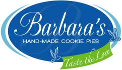 BARBARA'S HAND-MADE COOKIE PIES TASTE THE LOVE