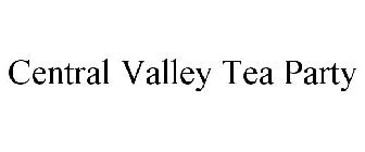 CENTRAL VALLEY TEA PARTY