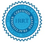 THE INSTITUTE FOR RAPID RESOLUTION THERAPY CERTIFIED MASTER PRACTITIONER IRRT