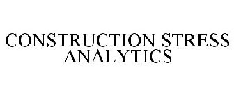 CONSTRUCTION STRESS ANALYTICS