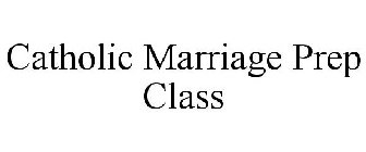 CATHOLIC MARRIAGE PREP CLASS