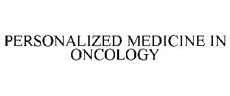 PERSONALIZED MEDICINE IN ONCOLOGY