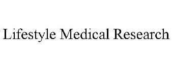 LIFESTYLE MEDICAL RESEARCH