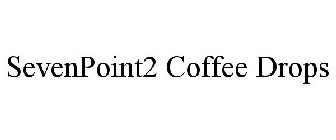 SEVENPOINT2 COFFEE DROPS