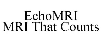 ECHOMRI MRI THAT COUNTS