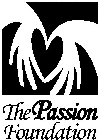 THE PASSION FOUNDATION