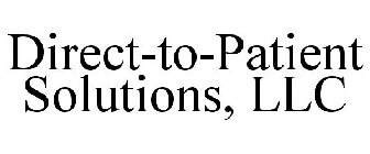 DIRECT-TO-PATIENT SOLUTIONS, LLC