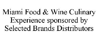 MIAMI FOOD & WINE CULINARY EXPERIENCE SPONSORED BY SELECTED BRANDS DISTRIBUTORS