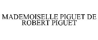MADEMOISELLE PIGUET DE ROBERT PIGUET