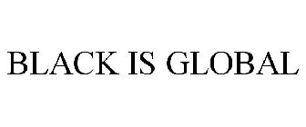 BLACK IS GLOBAL
