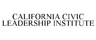 CALIFORNIA CIVIC LEADERSHIP INSTITUTE
