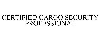 CERTIFIED CARGO SECURITY PROFESSIONAL