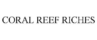CORAL REEF RICHES