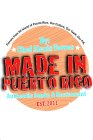 MADE IN PUERTO RICO BY: CHEF ALEXIS TORRES AUTHENTIC FONDA & RESTAURANT EST. 2011 FLAVORS FROM ALL ISLAND OF PUERTO RICO, OUR CULTURE, OUR TASTE, OUR P.R.