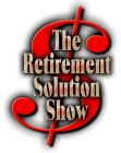 THE RETIREMENT SOLUTION SHOW $