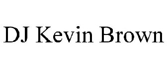DJ KEVIN BROWN