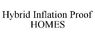 HYBRID INFLATION PROOF HOMES