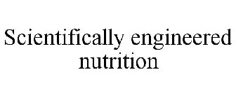 SCIENTIFICALLY ENGINEERED NUTRITION