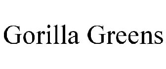 GORILLA GREENS