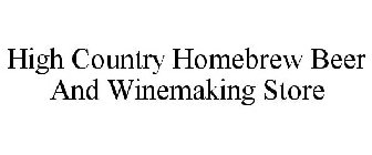 HIGH COUNTRY HOMEBREW BEER AND WINEMAKING STORE