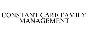 CONSTANT CARE FAMILY MANAGEMENT