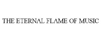 THE ETERNAL FLAME OF MUSIC