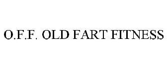O.F.F. OLD FART FITNESS