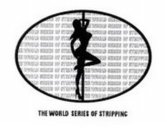 THE WORLD SERIES OF STRIPPING