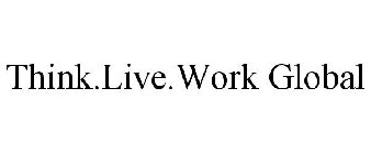 THINK.LIVE.WORK GLOBAL