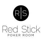 R S RED STICK POKER ROOM