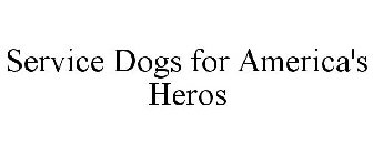 SERVICE DOGS FOR AMERICA'S HEROES