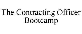 THE CONTRACTING OFFICER BOOTCAMP
