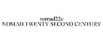 NOMAD22C NOMAD TWENTY SECOND CENTURY