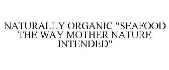 NATURALLY ORGANIC 