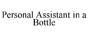 PERSONAL ASSISTANT IN A BOTTLE
