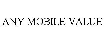 ANY MOBILE VALUE