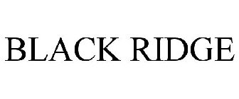 BLACK RIDGE