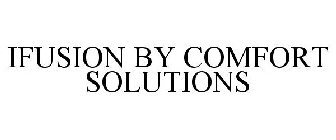 IFUSION BY COMFORT SOLUTIONS